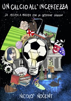 Cover Un calcio all'Incertezza. Da Mister a Master con la Gestione Liquida (eBook, ePUB)