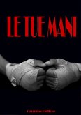 Le tue mani (eBook, ePUB)