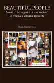 BEAUTIFUL PEOPLE: Storie di bella gente in una societa' di musica e cinema attraente - Nudo d'autore vol.6 (eBook, ePUB)