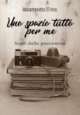 Uno spazio tutto per me - Scatti dalla quarantena (eBook, ePUB)