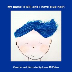 My name is Bill and I have blue hair! (eBook, ePUB) - Di Palma, Laura