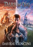 Darkwing vol. 1 - La Spada dai Sette Occhi ed. Redux (eBook, ePUB)