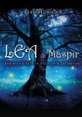 Lea di Maspir - Una storia vera in una realtà fantastica (eBook, ePUB)