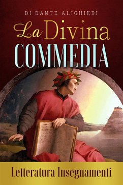 La Divina Commedia di Dante Alighieri (eBook, ePUB) - Insegnamenti, Letteratura