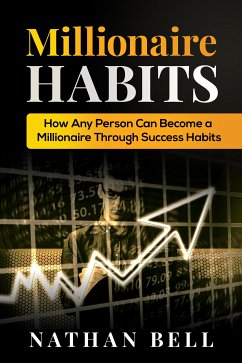 Millionaire Habits (eBook, ePUB) - Bell, Nathan