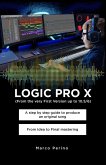 LOGIC PRO X - A Step by Step Guide to Produce an Original Song From Idea to Final Mastering (eBook, ePUB)