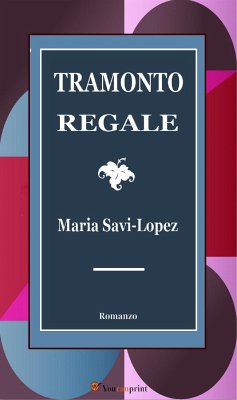 Tramonto Regale: Romanzo (eBook, ePUB) - Lopez; Savi, Maria