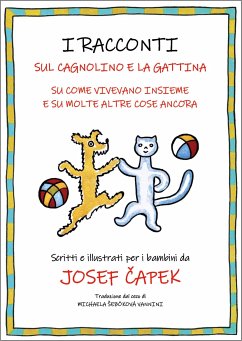 I racconti sul cagnolino e la gattina (eBook, PDF) - Michaela Šebőková Vannini, traduttrice; Čapek, Josef