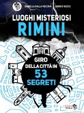 Luoghi Misteriosi Rimini. Giro della città in 53 segreti (eBook, ePUB)