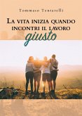 La vita inizia quando incontri il lavoro giusto (eBook, ePUB)