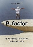 P Factor - la variabile Parkinson nella mia vita (eBook, ePUB)