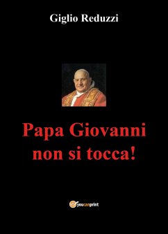 Papa Giovanni non si tocca! (eBook, ePUB) - Reduzzi, Giglio