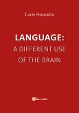 Language: a different use of the brain (eBook, ePUB)