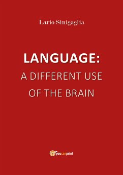 Language: a different use of the brain (eBook, ePUB) - Sinigaglia, Ilario