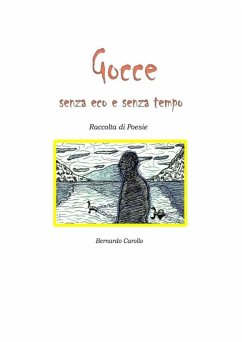 Gocce senza eco e senza tempo (eBook, ePUB) - Carollo, Bernardo