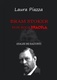 Bram Stoker: non solo Dracula. Analisi dei racconti (eBook, ePUB)
