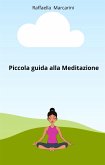 Piccola guida alla Meditazione (eBook, ePUB)