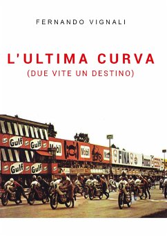 L'ultima curva (due vite un destino) (eBook, ePUB) - Vignali, Fernando