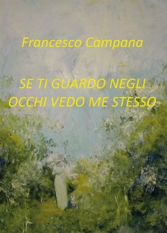 Se ti guardo negli occhi vedo me stesso (eBook, ePUB) - Campana, Francesco