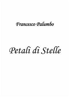 Petali di Stelle (eBook, ePUB) - Palumbo, Francesco