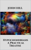Hypochondriasis - A Practical Treatise (eBook, ePUB)