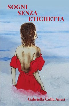 Sogni senza etichetta (eBook, ePUB) - Colla Anesi, Gabriella