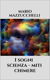 I sogni - scienza - miti – chimere (eBook, ePUB)