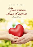 Una nuova storia d'amore. Parte Prima (eBook, PDF)