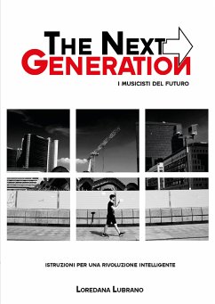 The next generation - i musicisti del futuro (eBook, ePUB) - Lubrano, Loredana