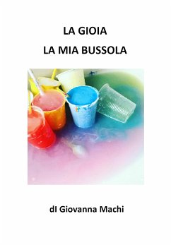 La gioia la mia bussola (eBook, ePUB) - Machi, Giovanna