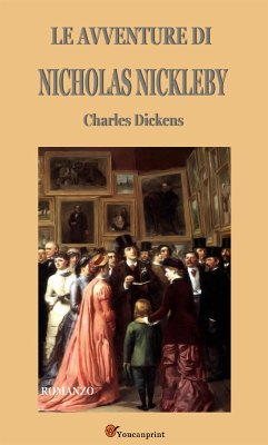 Le avventure di Nicholas Nickleby (Italian Edition) (eBook, ePUB) - Dickens, Charles