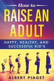 How To Raise An Adult (eBook, ePUB)