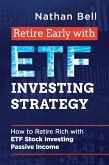 Retire Early with ETF Investing Strategy (eBook, ePUB)
