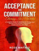 Acceptance and Commitment Therapy in 7 weeks . (eBook, ePUB)