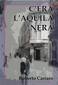 C'era l'Aquila Nera (eBook, ePUB) - Carraro, Roberto