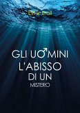 Gli Uomini. L'abisso di un mistero (eBook, ePUB)