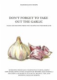 Don't forget to take out the garlic (eBook, ePUB)