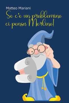 Cover Se c'è un problemino, ci pensa Merlino! (eBook, ePUB)