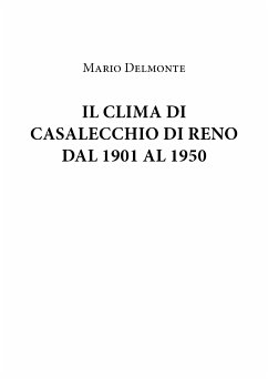 Il Clima Di Casalecchio Di Reno Dal 1901 Al 1950 (eBook, ePUB) - Delmonte, Mario