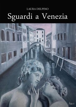 Sguardi a Venezia (eBook, ePUB) - Delpino, Laura