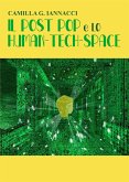 IL POST POP e LO HUMAN-TECH-SPACE (eBook, ePUB)