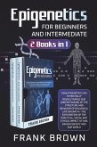 Epigenetics for Beginners and Intermediate (2 Books in 1) (eBook, PDF)