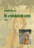 Ho Scomodato un Sogno (eBook, ePUB)