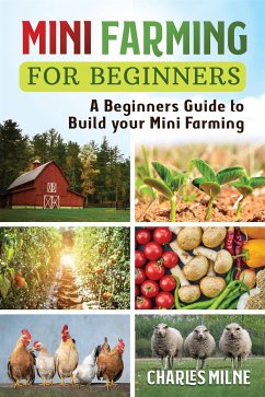 Mini Farming for Beginners (eBook, ePUB) - Milne, Charles