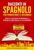 Racconti Spagnoli per Principianti e Intermedi (eBook, ePUB)