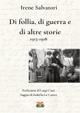 Di follia, di guerra e di altre storie 1915-1918 (eBook, ePUB)