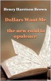 Dollars Want Me - the new road to opulence (eBook, ePUB)