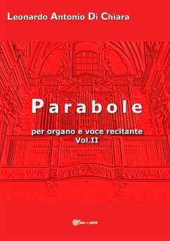 Parobole per organo e voce recitante Vol.II (eBook, ePUB) - Antonio Di Chiara, Leonardo