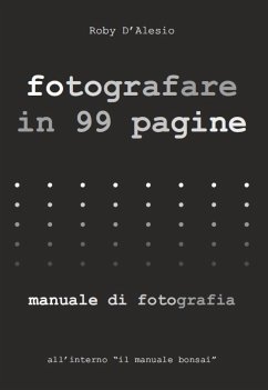 Fotografare in 99 pagine (fixed-layout eBook, ePUB) - D'Alesio, Roby