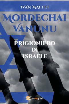 Mordechai Vanunu. Prigioniero di Israele (eBook, ePUB) - Maffei, Ivan